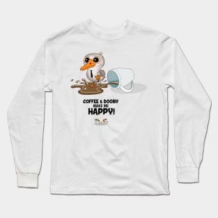 Coffee & Dooby Make Me Happy! Long Sleeve T-Shirt